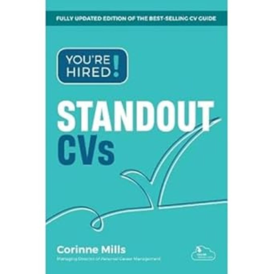 You're Hired! Standout CVs by Corinne Mills